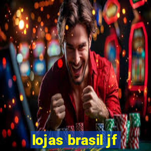 lojas brasil jf