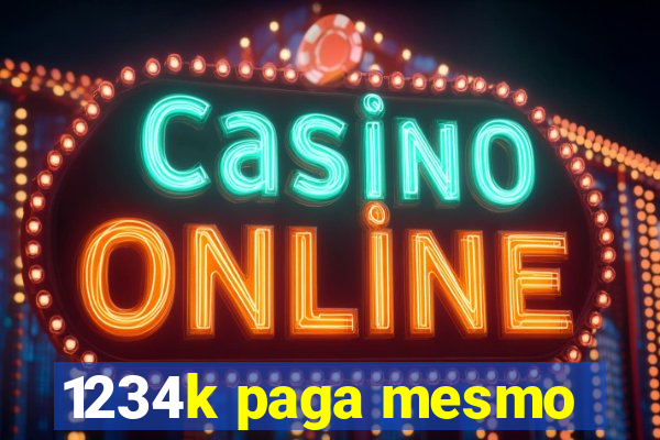 1234k paga mesmo
