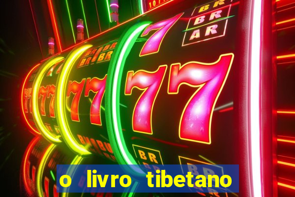 o livro tibetano dos mortos pdf completo