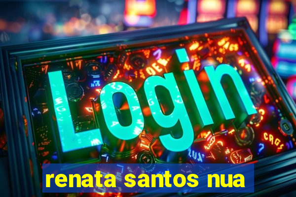 renata santos nua