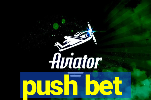 push bet