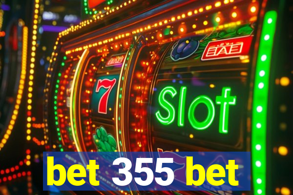 bet 355 bet