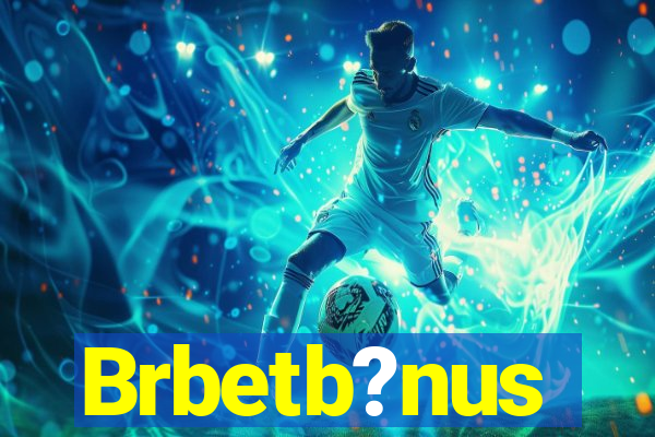 Brbetb?nus