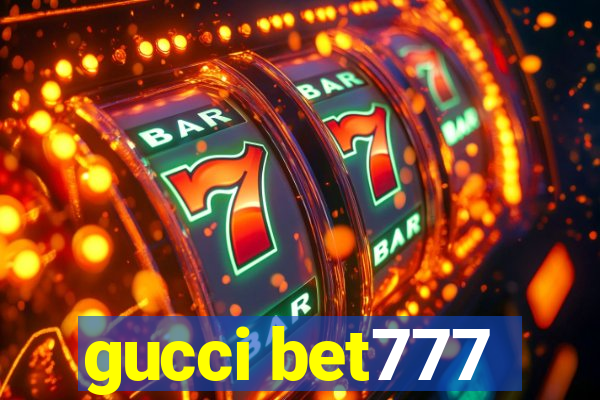 gucci bet777