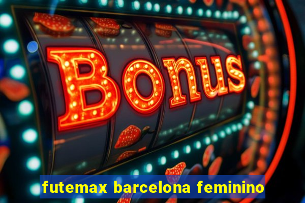 futemax barcelona feminino
