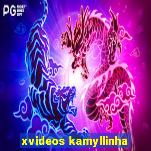 xvideos kamyllinha