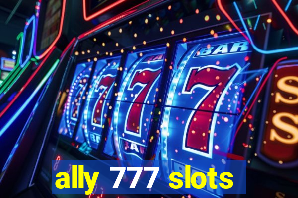 ally 777 slots
