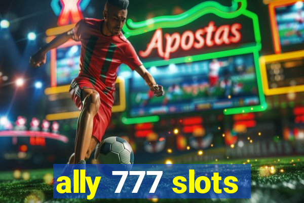 ally 777 slots