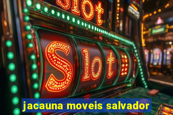 jacauna moveis salvador