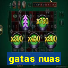 gatas nuas