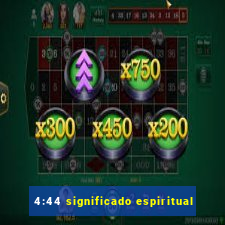 4:44 significado espiritual