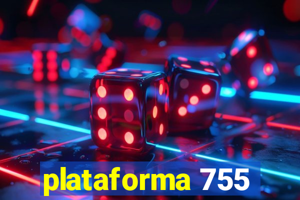plataforma 755
