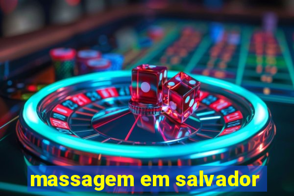 massagem em salvador