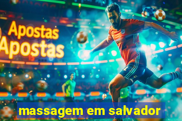massagem em salvador
