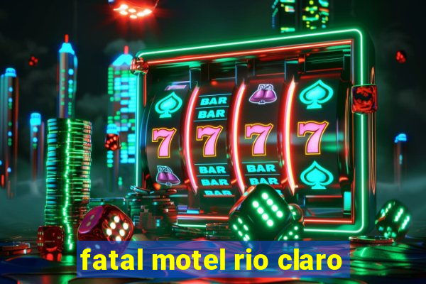 fatal motel rio claro
