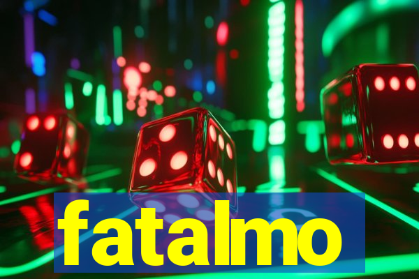 fatalmo