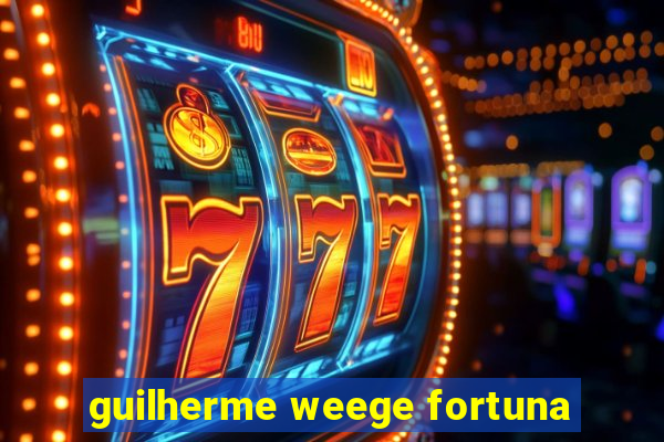 guilherme weege fortuna