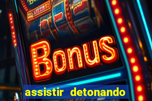 assistir detonando em barcelona dublado online