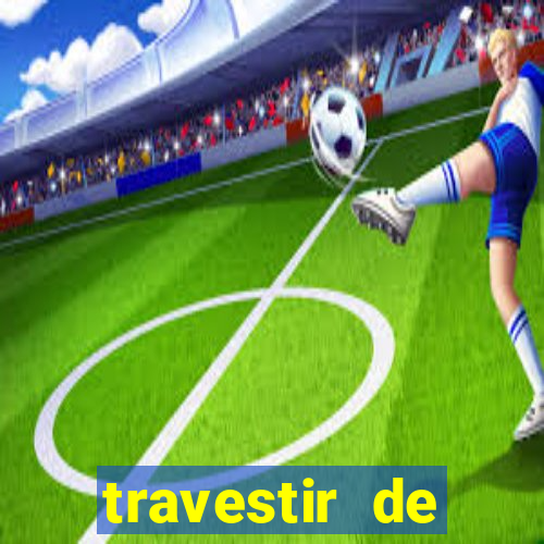 travestir de programa de santos