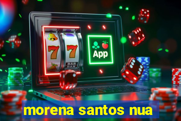 morena santos nua