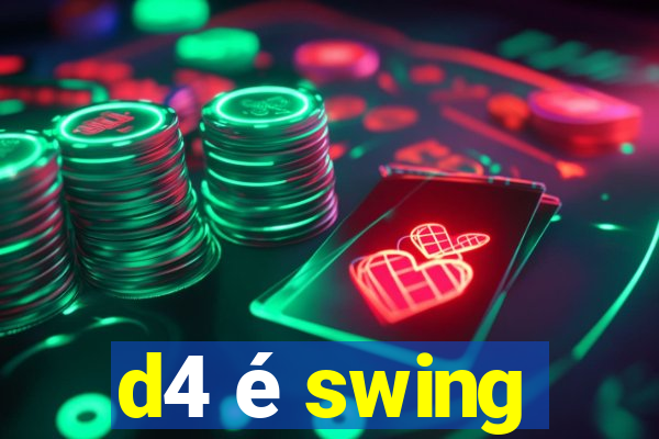 d4 é swing