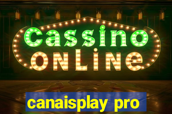 canaisplay pro