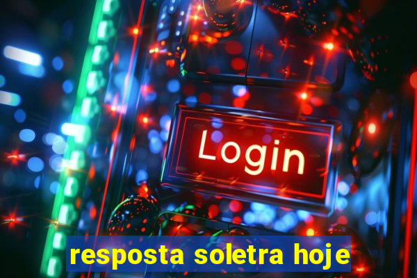 resposta soletra hoje
