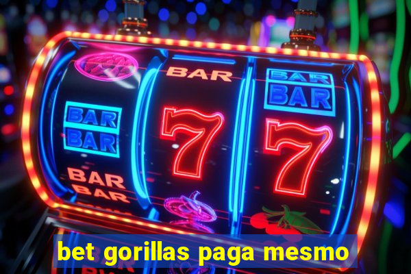 bet gorillas paga mesmo