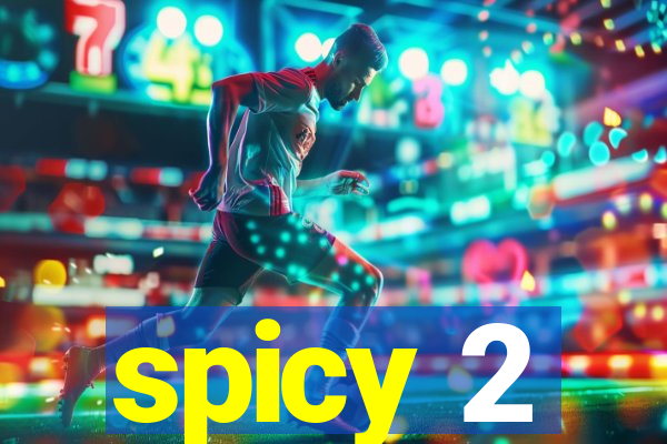 spicy 2