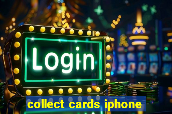 collect cards iphone