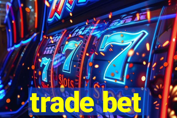 trade bet