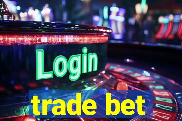 trade bet