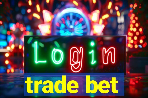 trade bet