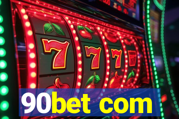 90bet com