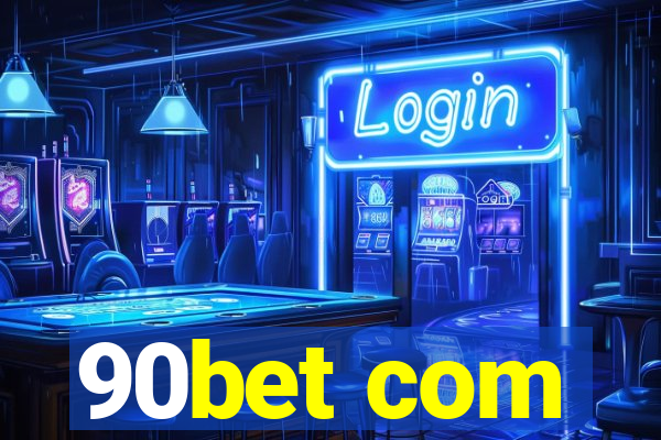 90bet com