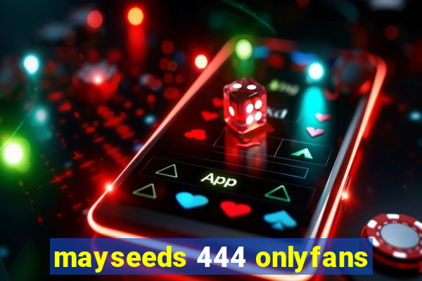 mayseeds 444 onlyfans