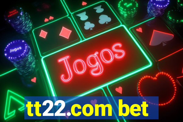 tt22.com bet