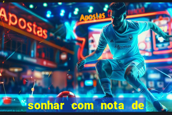 sonhar com nota de 100 reais jogo do bicho