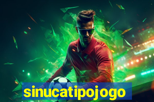 sinucatipojogo