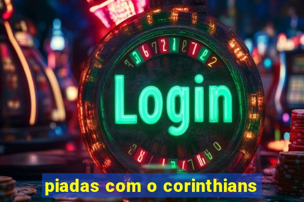 piadas com o corinthians