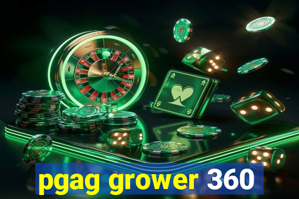 pgag grower 360