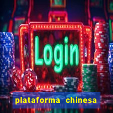 plataforma chinesa de jogo