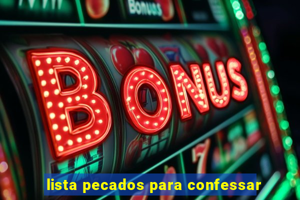 lista pecados para confessar