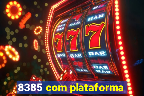 8385 com plataforma