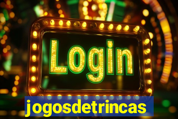 jogosdetrincas
