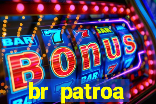 br patroa plataforma jogo online