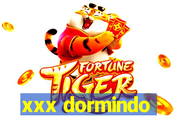 xxx dormindo