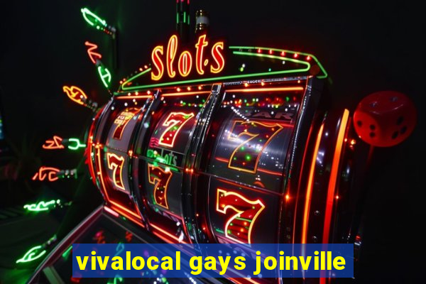vivalocal gays joinville