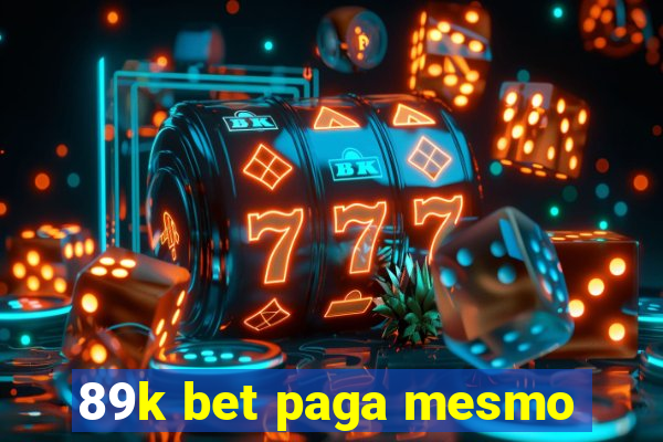 89k bet paga mesmo