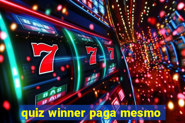 quiz winner paga mesmo